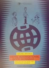 Hotel international - Good morning!: English for the hotel and restaurant business