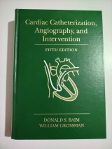 Cardiac Catheterization, Angiography and Intervention fifth edition