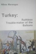 Turkey ruthless trouble-maker of the Balkans