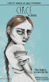 Circe of Aeaea: Great Women of Greek Mythology