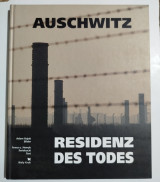 Auschwitz: Residenz des Todes