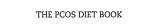 The PCOS Diet Book