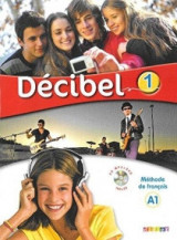 Décibel Niveau 1 [ A1 ] 2015 - Livre + 1 CD Mp3 + 1 Dvd- (French Edition)