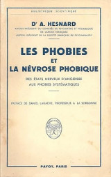 Les phobies et la névrose phobique , des états nerveux d'angoisse aux phobies systématiques