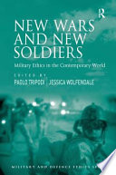 New wars and new soldiers military ethics in the contemporary world