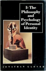 I: The Philosophy and Psychology of Personal Identity