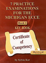 7 Practice Examinations for the Michigan ECCE: Certificate of Competency: Book 1: Key Book