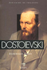 Dostoievski - Ecrivains de toujours