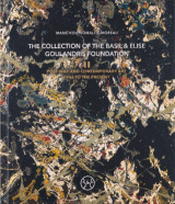 The Collection of the Basil & Elise Goulandris Foundation: Post-War and contemprorary art 1946 to the present