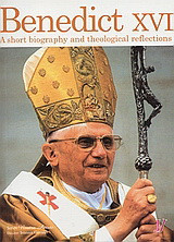 Benedict XVI: A Short Biography and Theological Reflections