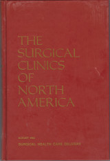 Surgical Clinics of North America, Volume 62, Number 4, August 1982: Surgical Health Care Delivery