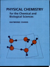 Physical Chemistry for the Chemical and Biological Sciences
