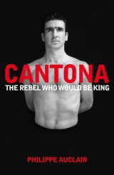 Cantona: the rebel who would be king