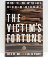 The Victim's Fortune: Inside the Epic Battle Over the Debts of the Holocaust - Hardcover