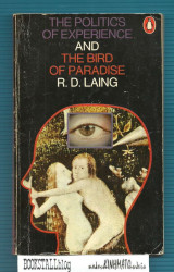 The Politics Of Experience & The Bird Of Paradise