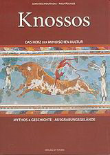 Knossos: Das Herz der minoischen Kultur: Mythos und Geschichte: Ausgrabungsgelände