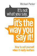 It's Not What You Say, It's the Way You Say It!