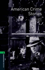 Oxford Bookworms Library: Stage 6: American Crime Stories 2500 Headwords