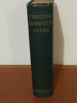 Christina Rossetti's Poems - The Poetical Works of Christina Georgina Rossetti, 1911, Συλλεκτικο