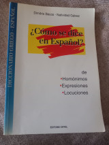 Cómo se dice en Español ?: Diccionario Griego-Español de homónimos, expresiones, locuciones