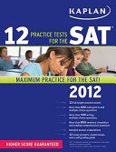 Kaplan 12 Practice Tests for the SAT 2012