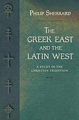 The Greek East and the Latin West: A Study in the Christian Tradition