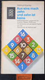 Aus eins mach zehn und zehn ist keins. MathematiLustgewinn f. Knobler, Rätsler, Pfiffikusse Geschichte der. Mathematik