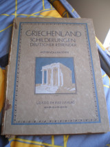 Griechenland. Landschaften und Bauten. Schilderungen deutscher Reisender. Herausgegeben von Ernst Reisinger, etc