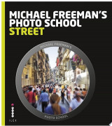 Michael Freeman's Photo School: Street Photography