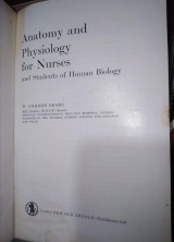 Anatomy and Physiology for Nurses and students of human Biology