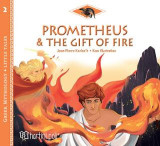 Prometheus and The Gift of Fire: Greek Mythology - Little Tales 2