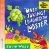 "Only joking!" laughted the lobster