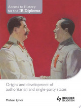 Access to History for the IB Diploma: Origins and development of authoritarian and single-party states