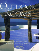 Outdoor Rooms: Design for Porches, Terraces, Decks, Gazebos
