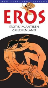 Eros: Erotik im antiken Griechenland