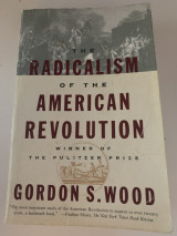 The Radicalism of the American Revolution
