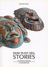 How Plays Tell Stories: Studying Drama as Literature