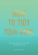 How to Tidy Your Mind