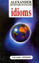 Alexander Dictionary of English Idioms