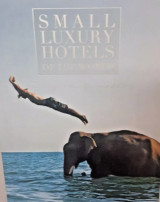 Small Luxury Hotels of the World Independently Minded 2016