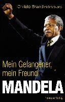 Mandela : Mein Gefangener, mein Freund