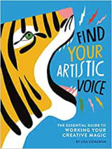 Find Your Artistic Voice: The Essential Guide to Working Your Creative Magic
