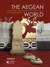 The Aegean World: Guide to the Cycladic, Minoan and Mycenaean Antiquities in the Ashmolean Museum