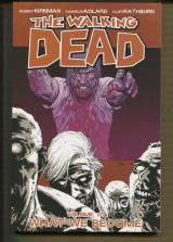 The Walking Dead Volume 10- What We Become v. 10 The Walking Dead Volume 10- What We Become What We Become