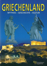 Griechenland: Mythos, Geschichte, Kultur