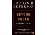 Beyond Order : 12 More Rules for Life