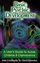 Basic Psychic Development : A User's Guide to Auras, Chakras and Clairvoyance