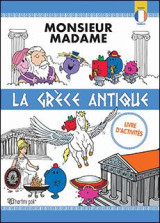 MONSIEUR-MADAME - LA GRÈCE ANTIQUE: ΜΙΚΡΟΙ ΚΥΡΙΟΙ-ΑΡΧΑΙΑ ΕΛΛΑΔΑ-ΒΙΒΛΙΟ ΔΡΑΣΤΗΡΙΟΤΗΤΩΝ-ΓΑΛΛΙΚΑ