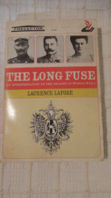 The Long Fuse: An Interpretations of The Origins of World War I (Critical Periods of History)