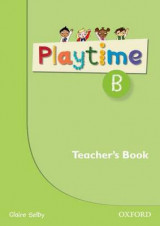 Playtime: B: Teacher's Book B Playtime: B: Teacher's Book